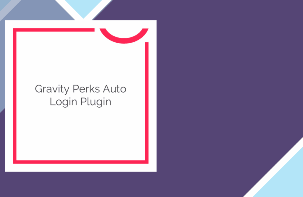 Gravity Perks Gravity Forms Auto Login