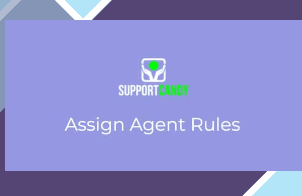 SupportCandy Assign Agent Rules