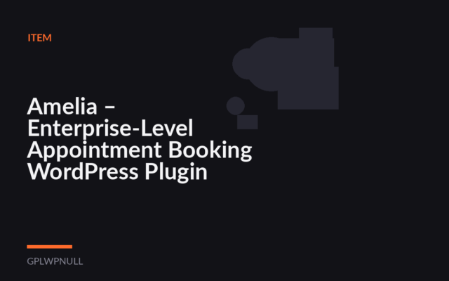 Amelia – Enterprise-Level Appointment Booking WordPress Plugin