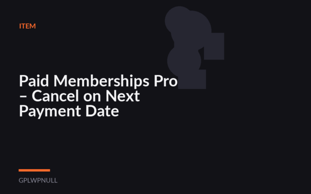 Paid Memberships Pro – Cancel on Next Payment Date