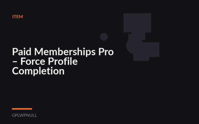 Paid Memberships Pro – Force Profile Completion