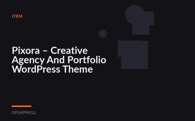Pixora – Creative Agency And Portfolio WordPress Theme