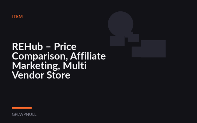REHub – Price Comparison, Affiliate Marketing, Multi Vendor Store