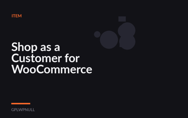 Shop as a Customer for WooCommerce