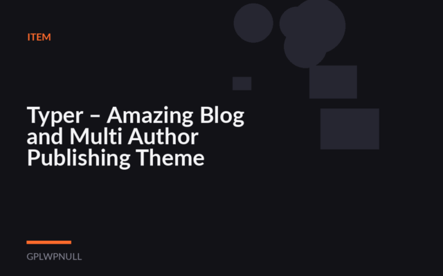 Typer – Amazing Blog and Multi Author Publishing Theme
