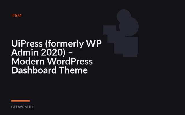 UiPress (formerly WP Admin 2020) – Modern WordPress Dashboard Theme