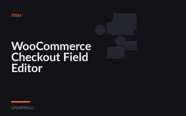 WooCommerce Checkout Field Editor
