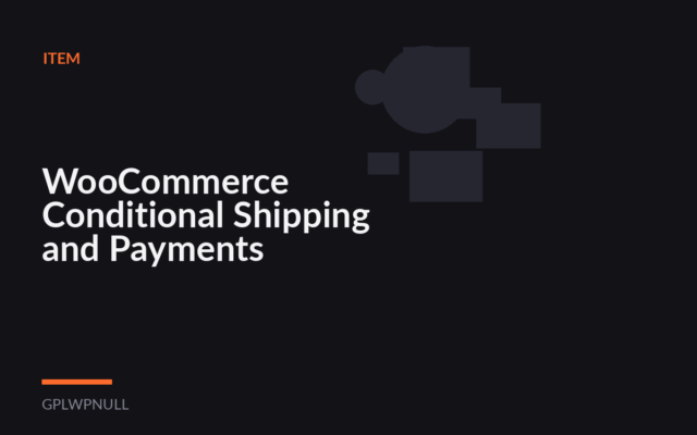 WooCommerce Conditional Shipping and Payments