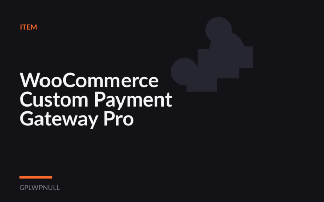 WooCommerce Custom Payment Gateway Pro