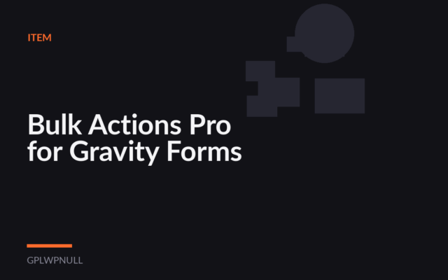 Bulk Actions Pro for Gravity Forms