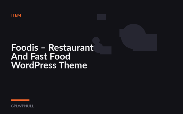 Foodis – Restaurant And Fast Food WordPress Theme