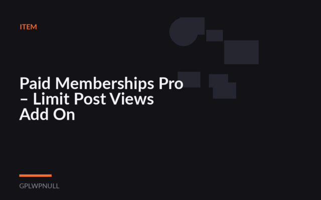 Paid Memberships Pro – Limit Post Views Add On