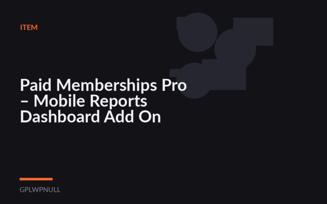 Paid Memberships Pro – Mobile Reports Dashboard Add On