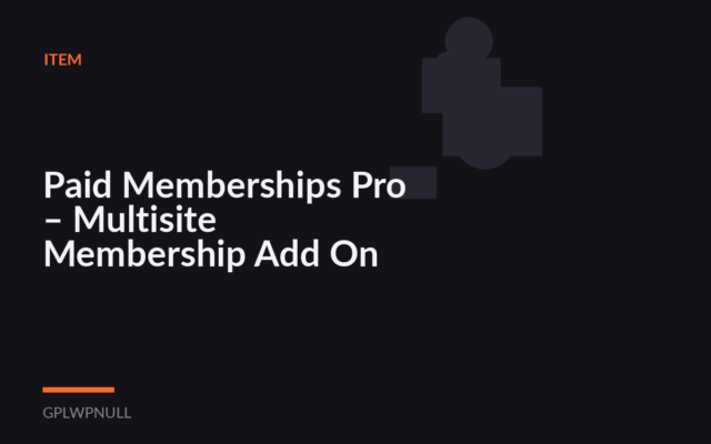 Paid Memberships Pro – Multisite Membership Add On