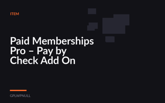 Paid Memberships Pro – Pay by Check Add On