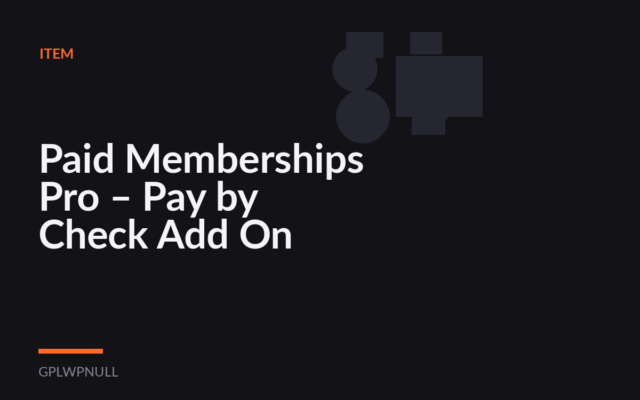 Paid Memberships Pro – Pay by Check Add On