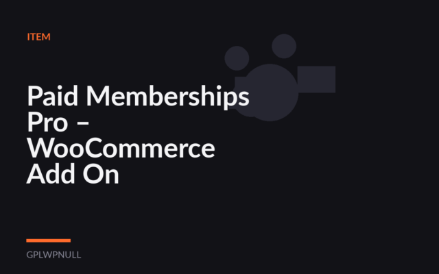 Paid Memberships Pro – WooCommerce Add On