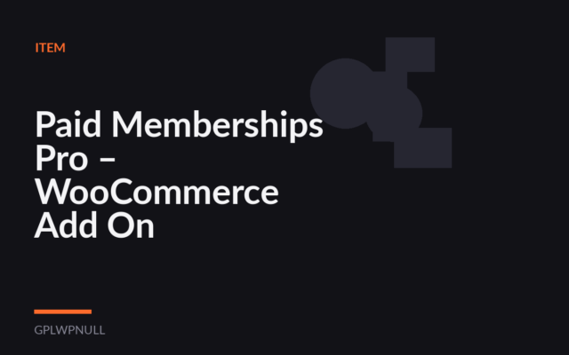 Paid Memberships Pro – WooCommerce Add On